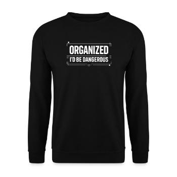 Organized Chaos - Sarcasm Design - Unisex Sweatshirt - black - Front - Alina (178cm) & Michal (187cm)