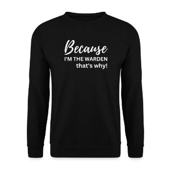 Warden That's Why – lustiges Warden-Karrieregeschenk - Unisex Pullover - Schwarz - Vorne - Alina (178cm) & Michal (187cm)