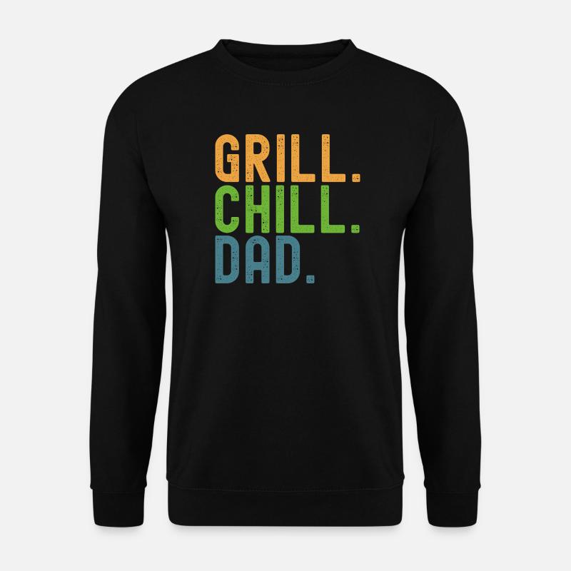 Grill. Chill. Dad. Papas und Grillen. - Unisex Pullover - Schwarz