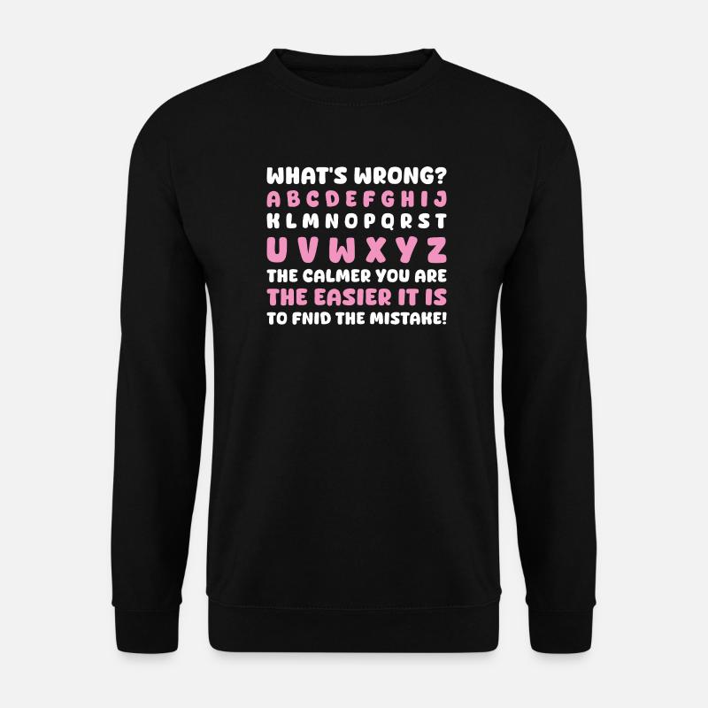 What's Wrong Funny teacher classroom - Unisex Sweatshirt - black