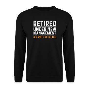 Funny Retirement Gift Under New Management - Unisex Pullover - Schwarz - Vorne - Alina (178cm) & Michal (187cm)