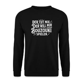 Bouzouki Will Nur Spielen Hellas Fun Greek - Unisex Pullover - Schwarz - Vorne - Alina (178cm) & Michal (187cm)
