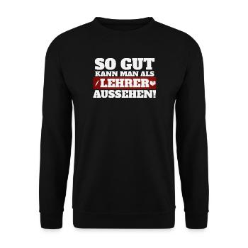 So gut kann man als Lehrer aussehen - Unisex Pullover - Schwarz - Vorne - Alina (178cm) & Michal (187cm)