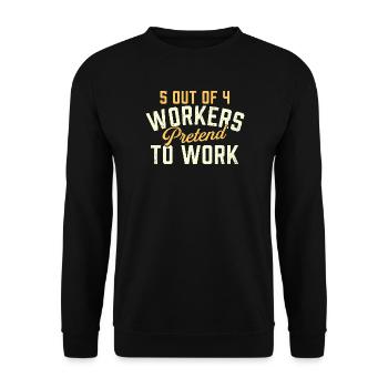5 employés sur 4 font semblant de travailler avec humour - Sweat-shirt Unisexe - noir - Devant - Alina (178cm) & Michal (187cm)