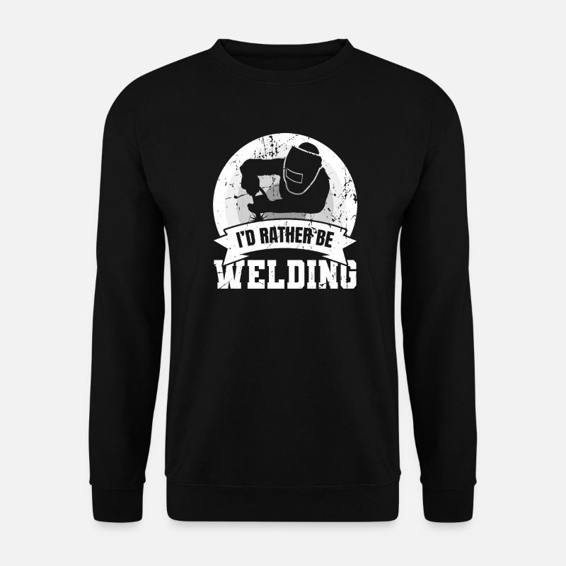 I'd Rather Be Welding - Unisex Sweatshirt - black