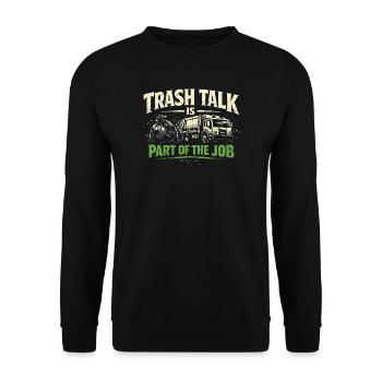 Trash Talk is part of it | Garbage Collection, Humor - Unisex Sweatshirt - black - Front - Alina (178cm) & Michal (187cm)