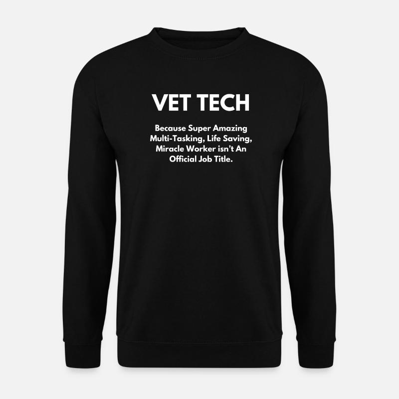 Super Amazing Vet Tech - Unisex Sweatshirt - black