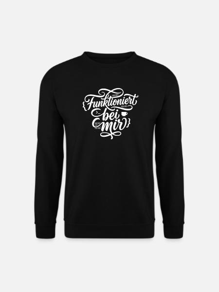 Funktioniert bei mir Programmierer Spruch - Unisex Pullover - Schwarz