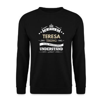 Es ist eine Sache mit Teresa, die du nicht verstehen würdest - Unisex Pullover - Schwarz - Vorne - Alina (178cm) & Michal (187cm)