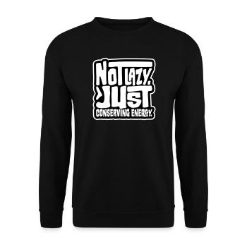 Not Lazy Just Conserving Energy Lustig Faul Spruch - Unisex Pullover - Schwarz - Vorne - Alina (178cm) & Michal (187cm)