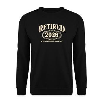 Ruhestand 2026 – nicht mehr mein Problem. Ruhestan - Unisex Pullover - Schwarz - Vorne - Alina (178cm) & Michal (187cm)