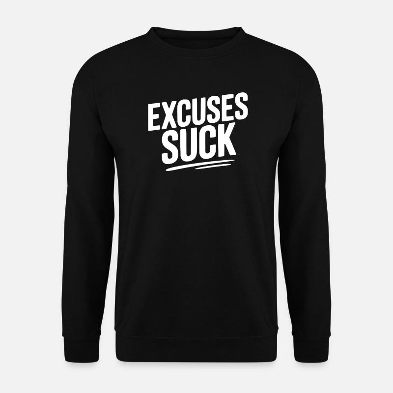 Les excuses sont nulles - Sweat-shirt Unisexe - noir