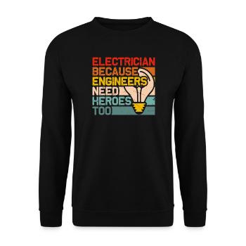 Electrician Heroes: Engineers Need Heroes Electric - Unisex Sweatshirt - black - Front - Alina (178cm) & Michal (187cm)