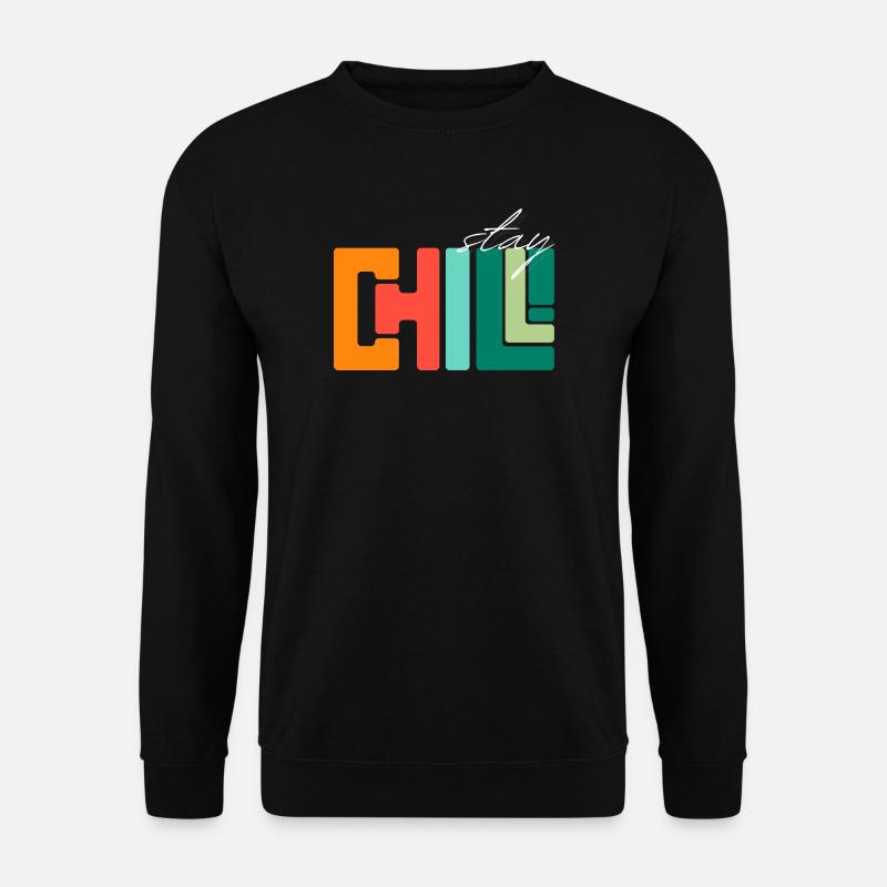 Stay Chill - Unisex Sweatshirt - black