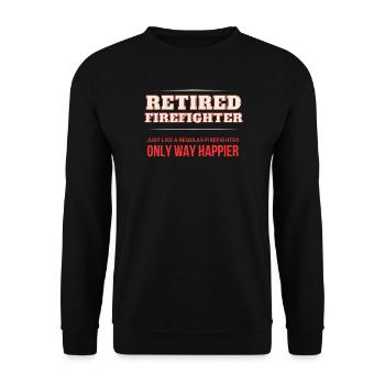 Retired Firefighter - Only Way Happier - Unisex Sweatshirt - black - Front - Alina (178cm) & Michal (187cm)