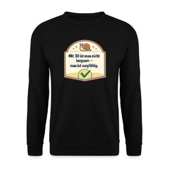 Mit 30: Langsam? Nein, sorgfältig - Unisex Pullover - Schwarz - Vorne - Alina (178cm) & Michal (187cm)