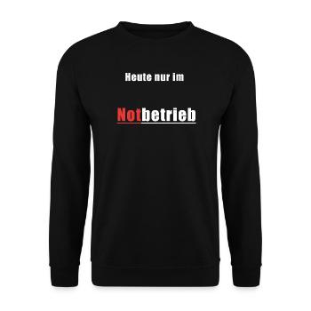 Notbetrieb Shirt - lustiger Alltag Spruch - Unisex Pullover - Schwarz - Vorne - Alina (178cm) & Michal (187cm)