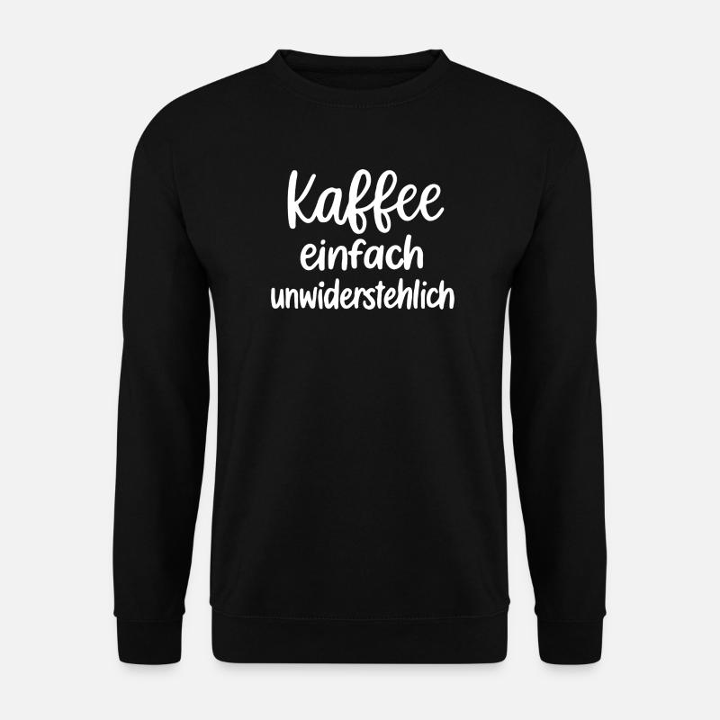 Kaffee Einfach Unwiderstehlich Geschenk Geschenkid - Unisex Pullover - Schwarz