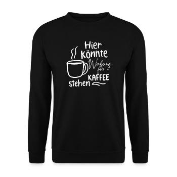 Hier könnte Werbung für Kaffee stehen Satire Spaß - Unisex Pullover - Schwarz - Vorne - Alina (178cm) & Michal (187cm)