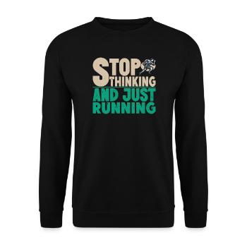 Running Stop Thinking & Just Marathon Runner Gift - Unisex Sweatshirt - black - Front - Alina (178cm) & Michal (187cm)