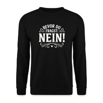Bevor Du Fragst Nein Statement - Unisex Pullover - Schwarz - Vorne - Alina (178cm) & Michal (187cm)