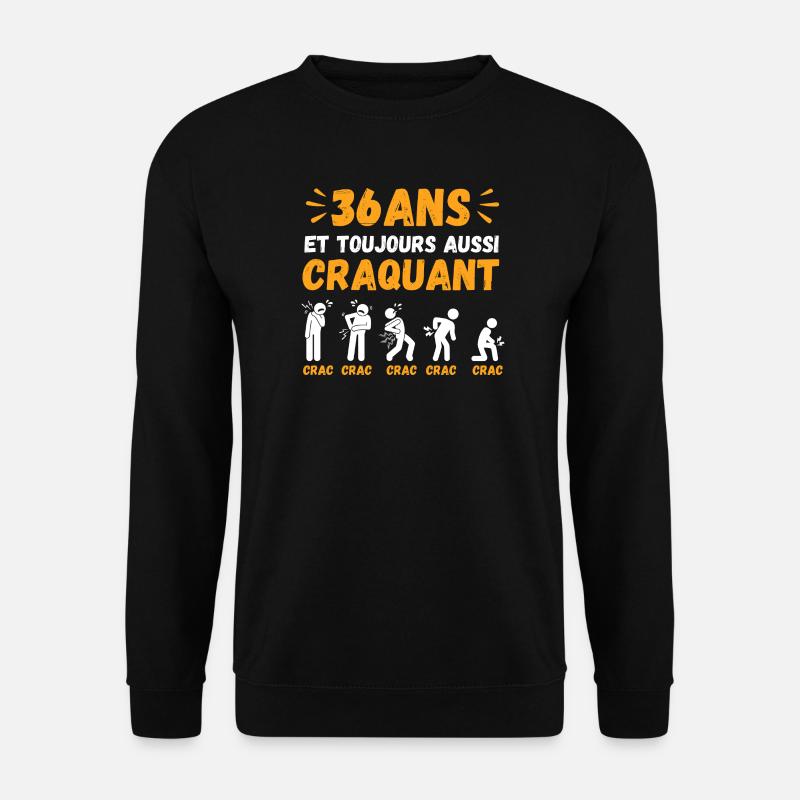 36 Ans Toujours Aussi Craquant Humour Crac - Sweat-shirt Unisexe - noir
