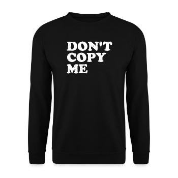don't copy me - Unisex Pullover - Schwarz - Vorne - Alina (178cm) & Michal (187cm)