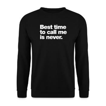 Best time to call me is never - Unisex Sweatshirt - black - Front - Alina (178cm) & Michal (187cm)
