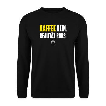 Realität Raus und Kaffee Rein - Unisex Pullover - Schwarz - Vorne - Alina (178cm) & Michal (187cm)