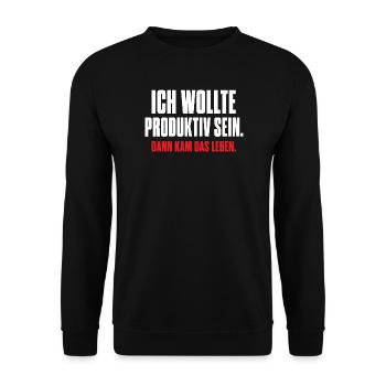Ich wollte produktiv sein – Dann kam das Leben - Unisex Pullover - Schwarz - Vorne - Alina (178cm) & Michal (187cm)