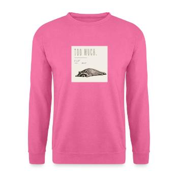 Too Much Funny Raccoon - Unisex Pullover - Pink - Vorne