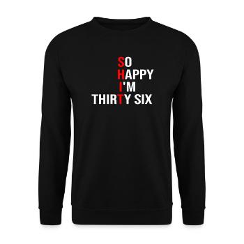So Happy I'm Thirty Six - Unisex Sweatshirt - black - Front - Alina (178cm) & Michal (187cm)