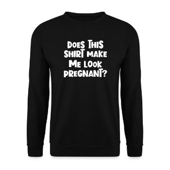 Lustig, oder? Lässt mich dieses Shirt schwanger au - Unisex Pullover - Schwarz - Vorne - Alina (178cm) & Michal (187cm)