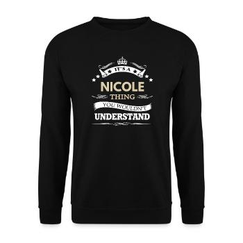 Its A Nicole Thing You Wouldnt Understand  - Unisex Sweatshirt - black - Front - Alina (178cm) & Michal (187cm)