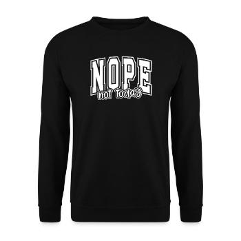 Nope Not Today Bold Graphic Gift Motivation - Unisex Sweatshirt - black - Front - Alina (178cm) & Michal (187cm)