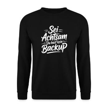 Sei Achtsam – Du hast kein Backup - Unisex Pullover - Schwarz - Vorne - Alina (178cm) & Michal (187cm)
