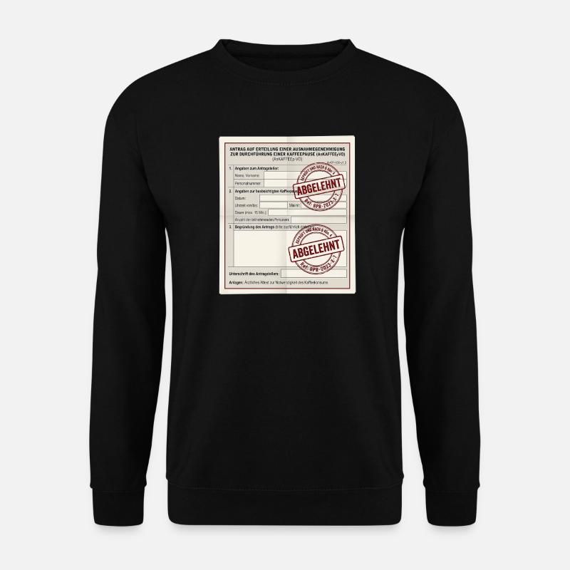 Antrag auf Kaffeepause - Unisex Pullover - Schwarz
