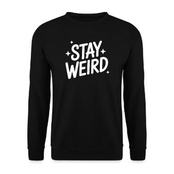 Stay Weird Lustiger Spruch Introvertiert - Unisex Pullover - Schwarz - Vorne - Alina (178cm) & Michal (187cm)