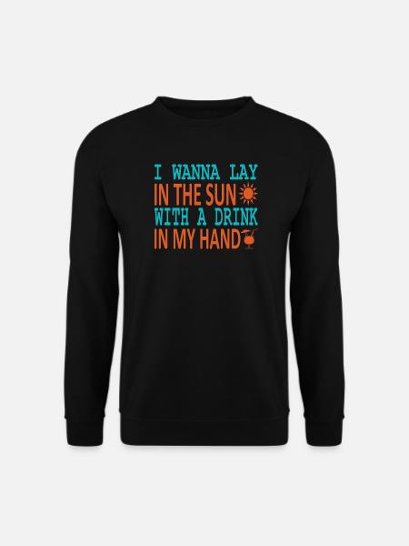 Lay in sun drink in hand - Unisex Sweatshirt - black