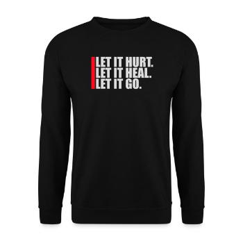 Let It Hurt Let It Heal Let It Go Inspirational - Unisex Sweatshirt - black - Front - Alina (178cm) & Michal (187cm)
