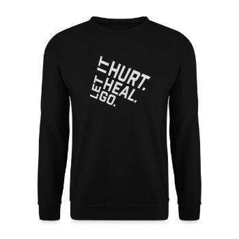 Let It Hurt Let It Heal Let It Go Inspirational - Unisex Sweatshirt - black - Front - Alina (178cm) & Michal (187cm)