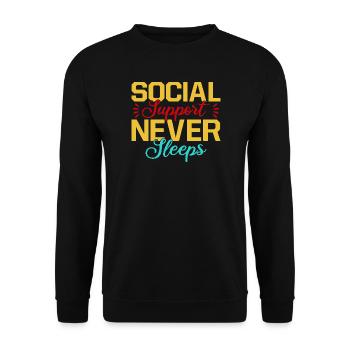 Social Worker Quote Support Never Sleeps Social - Unisex Sweatshirt - black - Front - Alina (178cm) & Michal (187cm)