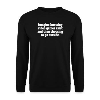 Imagine Video Games Exist PC Gamer Gaming Zocker - Unisex Sweatshirt - black - Front - Alina (178cm) & Michal (187cm)