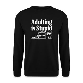 Adulting is Stupid - Unisex Sweatshirt - black - Front - Alina (178cm) & Michal (187cm)