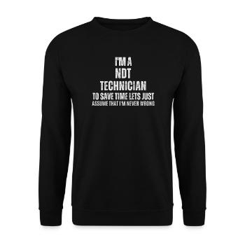 NDT Technician Is Never Wrong - Funny Job - Unisex Sweatshirt - black - Front - Alina (178cm) & Michal (187cm)