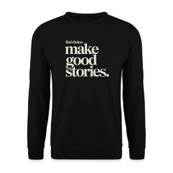 Bad Choices Make Good Stories Festival Party Trip - Unisex Sweatshirt - black - Front - Alina (178cm) & Michal (187cm)