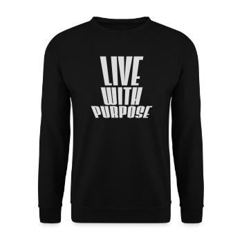 Live With Purpose Motivation Sense Mindset Saying - Unisex Sweatshirt - black - Front - Alina (178cm) & Michal (187cm)