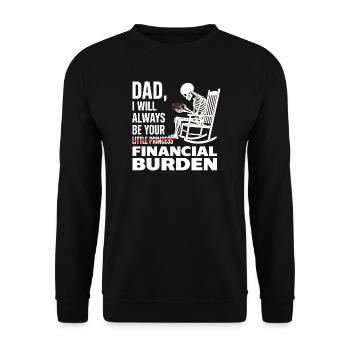 I Will Always Be Your Financial Burden Dad  - Unisex Sweatshirt - black - Front - Alina (178cm) & Michal (187cm)