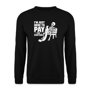 I'm Just Here to Pay for Everything Money Payer  - Unisex Sweatshirt - black - Front - Alina (178cm) & Michal (187cm)