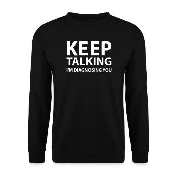 Rede weiter, ich stelle dir eine Diagnose. - Unisex Pullover - Schwarz - Vorne - Alina (178cm) & Michal (187cm)